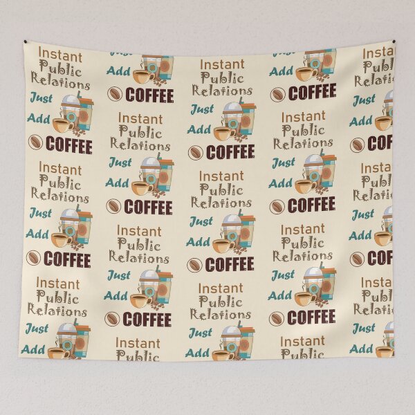Item preview,  Instant public relations just add to me coffee, dark text funny coffee lovers public relations job , humor, joke, meme designed and sold by SGS-.