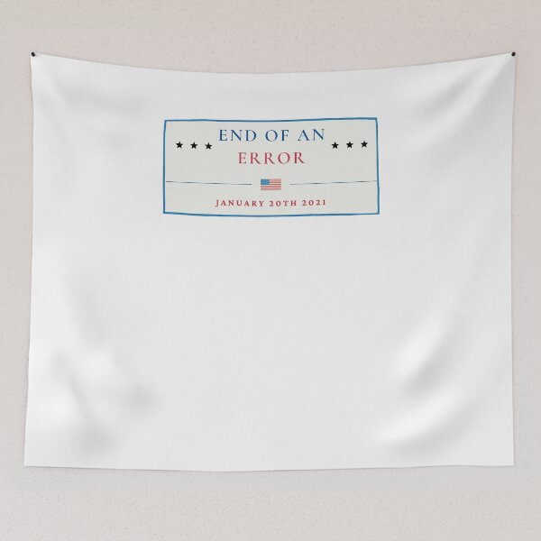 Item preview, End Of An Error Anti Trump 2021 Joe Biden designed and sold by ravishdesigns.