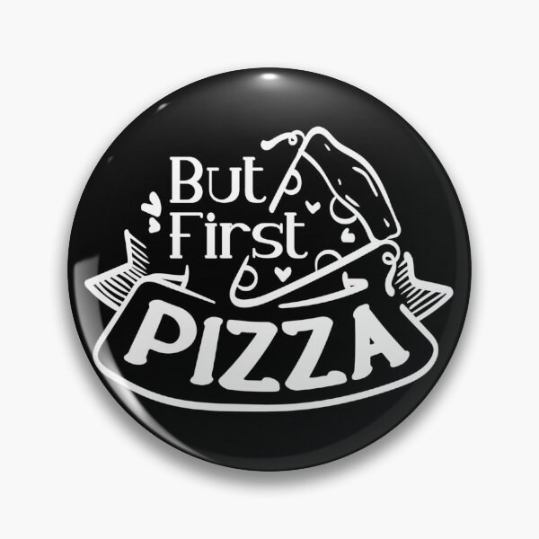 Item preview, But first pizza designed and sold by Gordon Nelson.