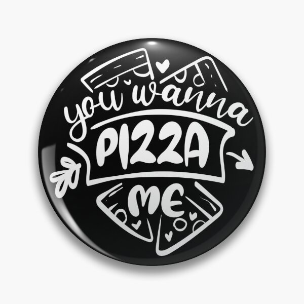 Item preview, You wanna pizza me designed and sold by Gordon Nelson.