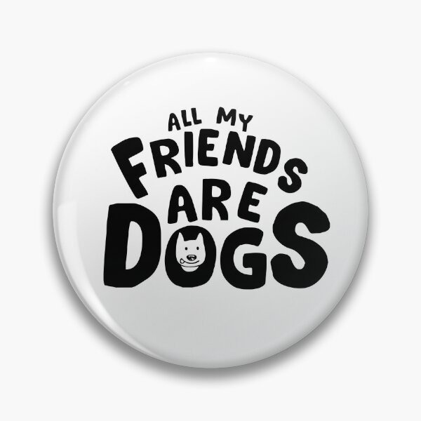 Item preview, All My Friends Are Dogs Funny Pet Shirt for Animal Lovers Canine designed and sold by MythicMerch.