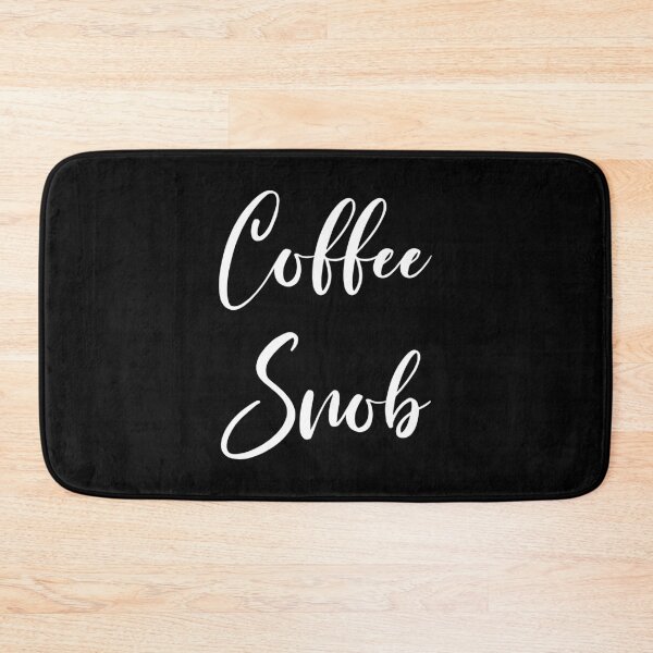 Item preview, Coffee Snob  designed and sold by Rainwater Merch.