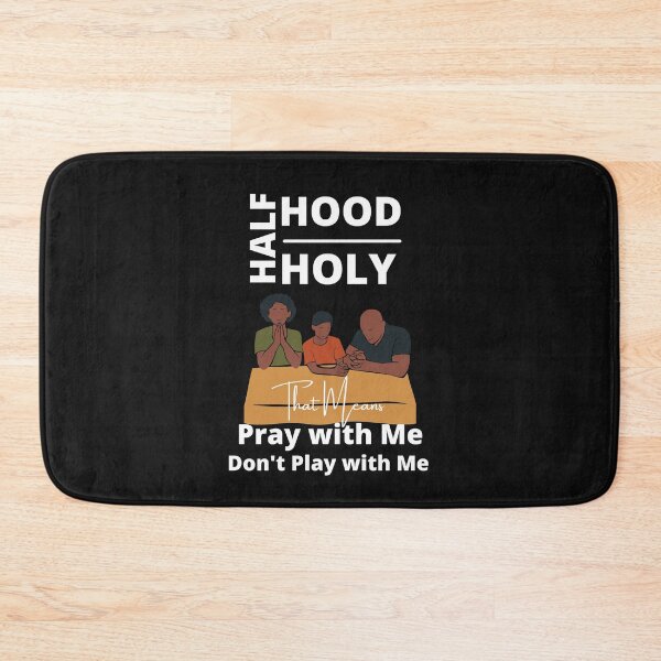Item preview, Half Hood Half Holy Pray With Me Don't Play With Me Family designed and sold by Marathon-Runner.