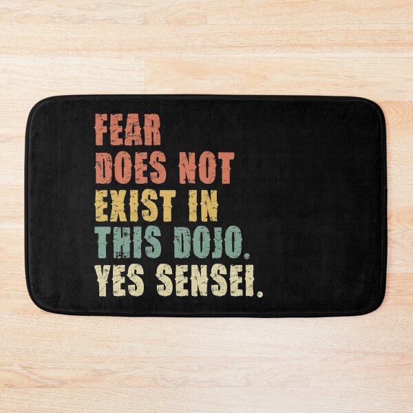 Item preview, Fear does not exist in this Dojo - Yes Sensei -  Cobra  designed and sold by pannolinno.
