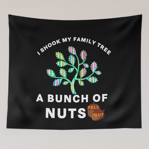 Item preview, I shook my family tree and a bunch of nuts fell out. designed and sold by wesco.
