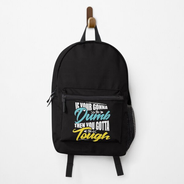 Item preview, If Your Gonna Be Dumb Then You Gotta Be Tough designed and sold by PrintBrint.
