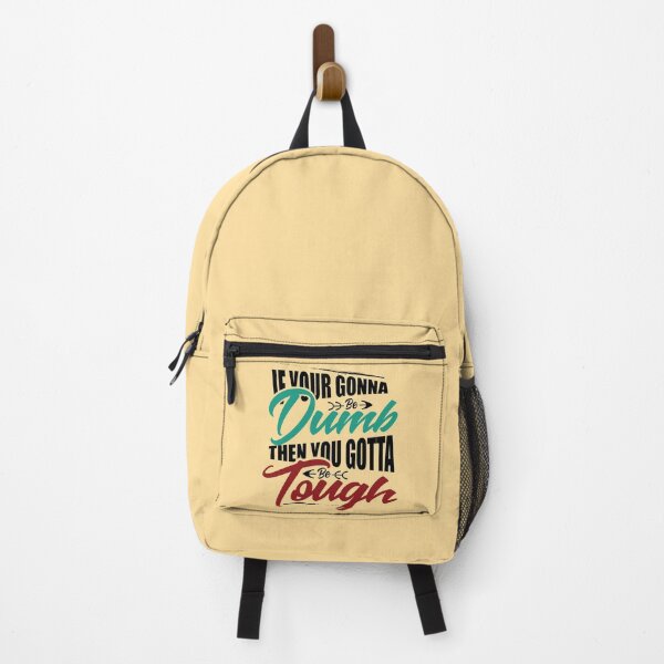 Item preview, If Your Gonna Be Dumb Then You Gotta Be Tough designed and sold by PrintBrint.