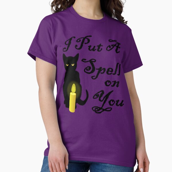 I Put a Spell On You Cheeky Witch® Classic T-Shirt