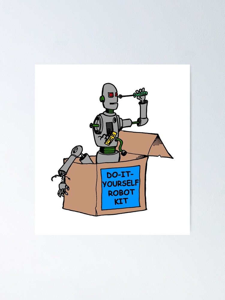 "DoItYourself Robot Kit" Poster for Sale by PopPopPPow Redbubble