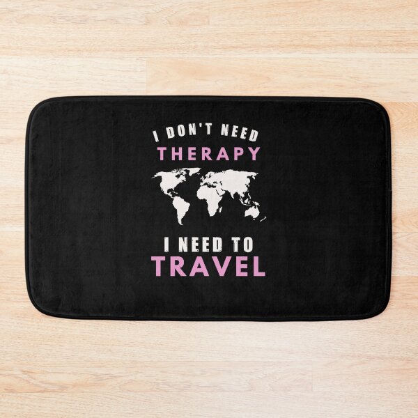 Item preview, I don't need therapy, I need to travel, wanderlust, pink designed and sold by CarpeDiemLife.