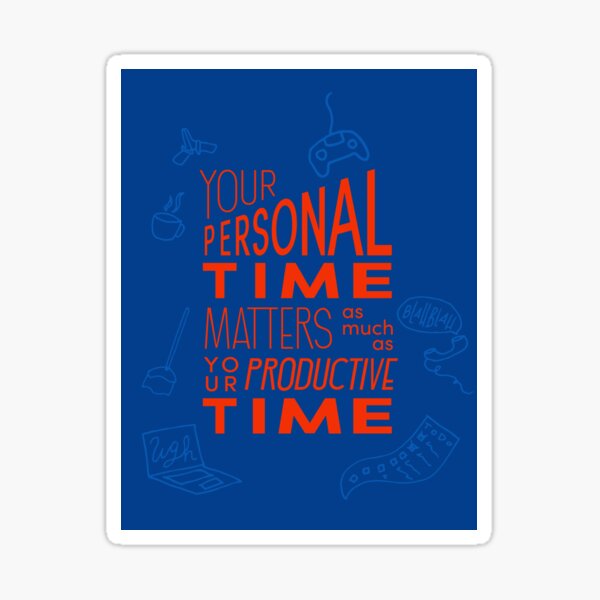 Your personal time matters Sticker