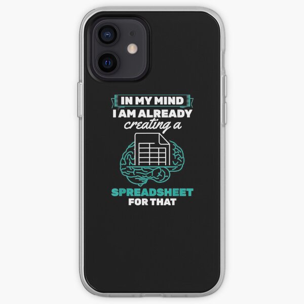 In My Mind Creating Spreadsheet Accountant Spreadsheet iPhone Soft Case