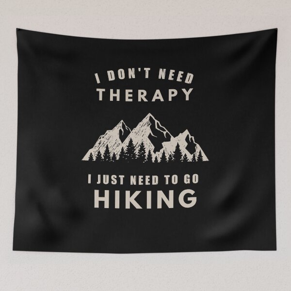 Item preview,  don't need therapy, I need to go hiking, Hiker gifts designed and sold by CarpeDiemLife.