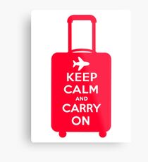 Keep Calm and Carry on Luggage Metal Print