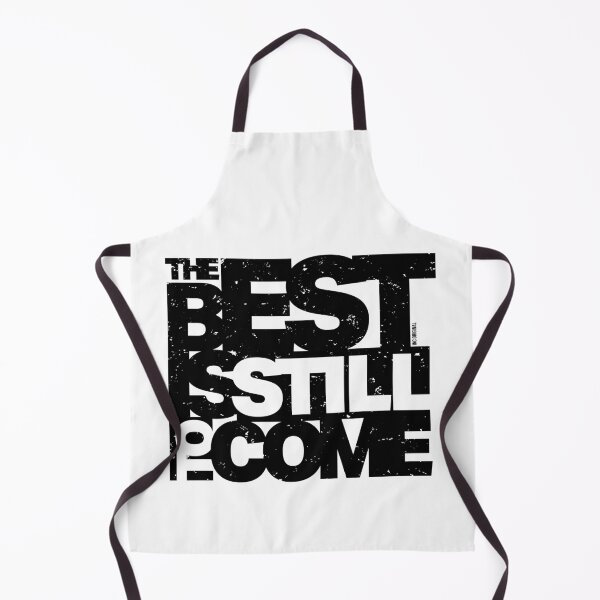 Item preview, The Best is Still to Come designed and sold by Inc-Solutions.