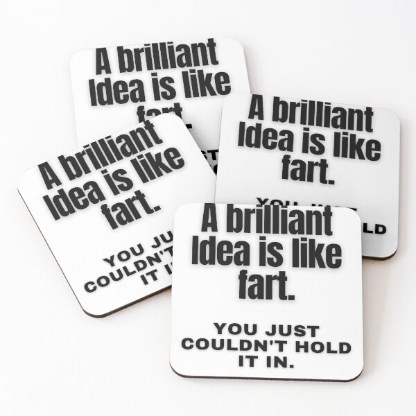 Item preview, A Brilliant Idea Is Like Fart (black on white) designed and sold by my-green-gecko.