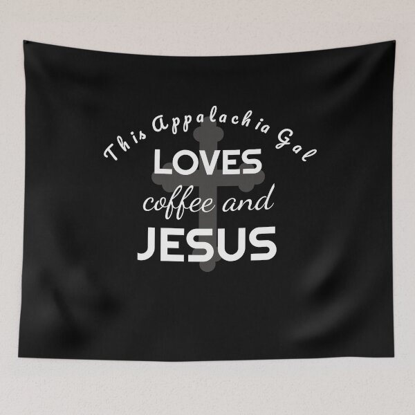 Item preview, This Appalachia Gal Loves Coffee and Jesus designed and sold by CrystalRaen.