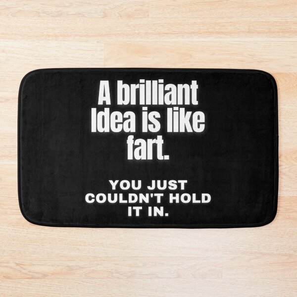Item preview, A Brilliant Idea Is Like Fart (white on black) designed and sold by my-green-gecko.