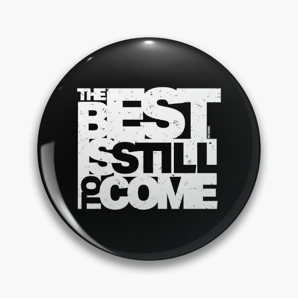 Item preview, The Best is Still to Come designed and sold by Inc-Solutions.