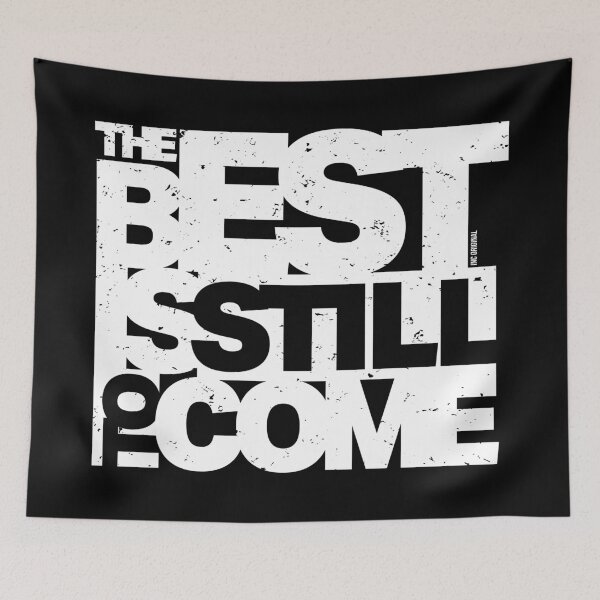 Item preview, The Best is Still to Come designed and sold by Inc-Solutions.
