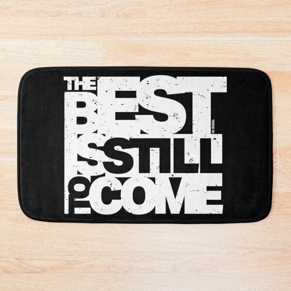 Item preview, The Best is Still to Come designed and sold by Inc-Solutions.