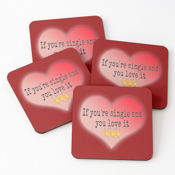 Item preview, If You're Single and You Love It designed and sold by bipolarvirgoart.