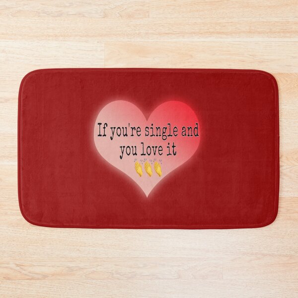 Item preview, If You're Single and You Love It designed and sold by bipolarvirgoart.