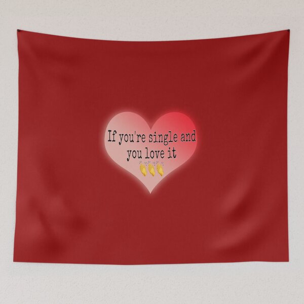 Item preview, If You're Single and You Love It designed and sold by bipolarvirgoart.