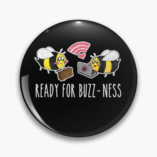 Item preview, Ready for Buzz-ness Bees with White Text designed and sold by Bumblefuzzies.