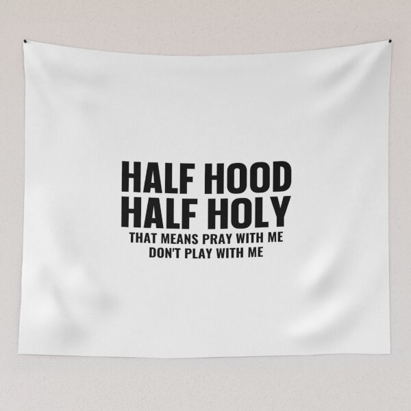 Item preview, Half Hood Half Holy Reza conmigo No juegues conmigo designed and sold by GarnerPugh.