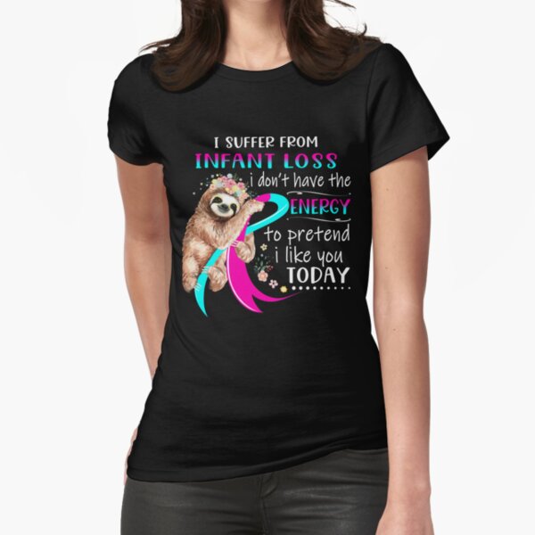Item preview, I Suffer From Infant Loss i don't have the Energy To Pretend I Like You Today designed and sold by RunningShop.