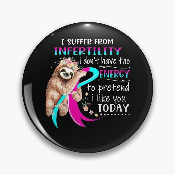 Item preview, I Suffer From Infertility i don't have the Energy To Pretend I Like You Today designed and sold by RunningShop.