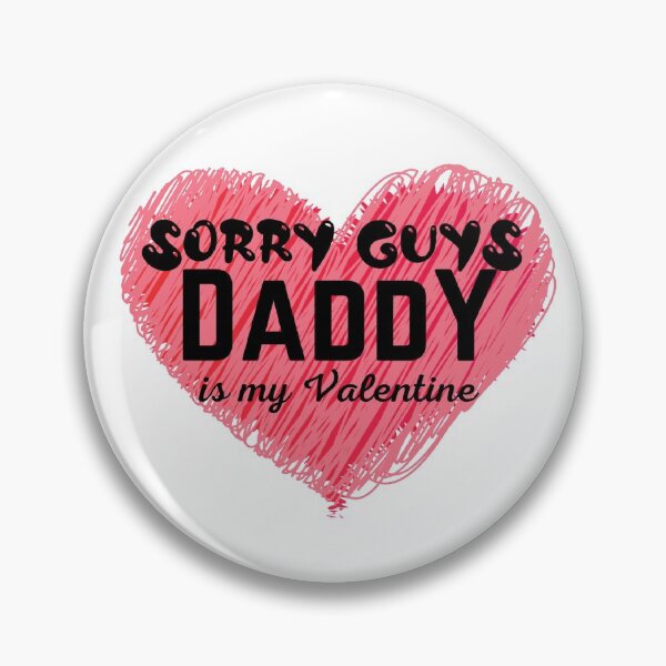 Item preview, Sorry Guys Daddy Is My Valentine Funny Valentines Day Quote designed and sold by Xrizen  Designs.