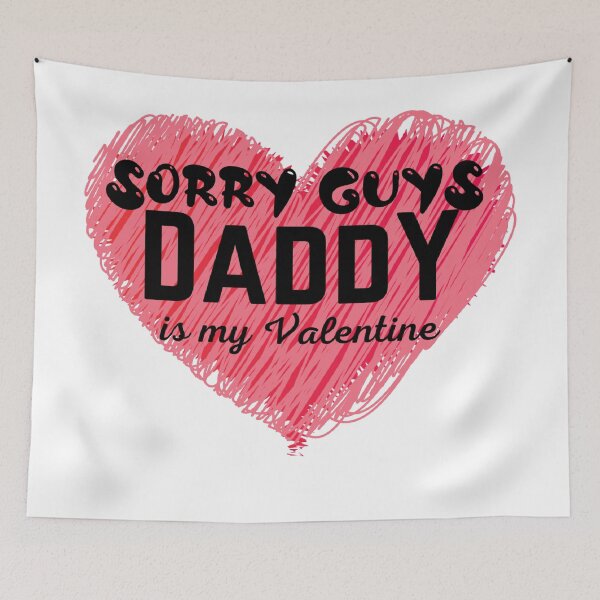 Item preview, Sorry Guys Daddy Is My Valentine Funny Valentines Day Quote designed and sold by Xrizen  Designs.