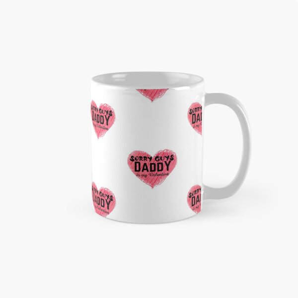 Item preview, Sorry Guys Daddy Is My Valentine Funny Valentines Day Quote designed and sold by Xrizen  Designs.