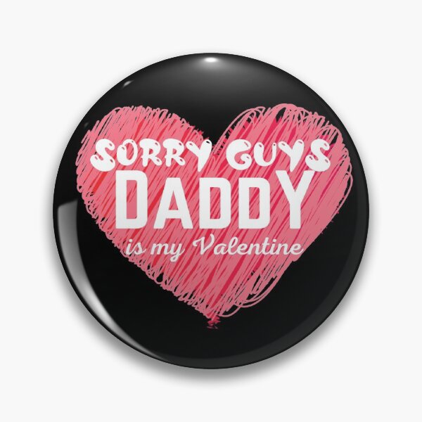 Item preview, Sorry Guys Daddy Is My Valentine Funny Valentines Day Quote designed and sold by Xrizen  Designs.