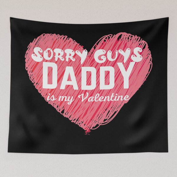 Item preview, Sorry Guys Daddy Is My Valentine Funny Valentines Day Quote designed and sold by Xrizen  Designs.