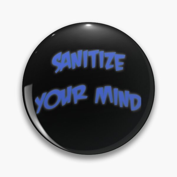 Item preview, Sanitize your mind designed and sold by Samama07.
