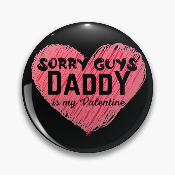 Item preview, Sorry Guys Daddy Is My Valentine Funny Valentines Day Quote designed and sold by Xrizen  Designs.