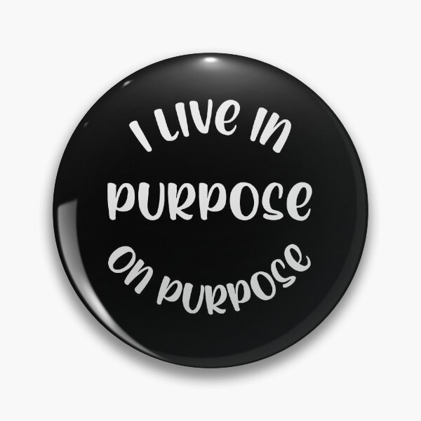 Item preview, I live in PURPOSE on Purpose motivation designed and sold by DMariG.