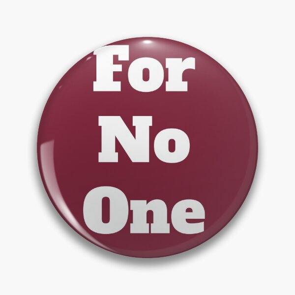 Item preview, For No One designed and sold by QuotesDogma.