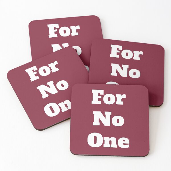 Item preview, For No One designed and sold by QuotesDogma.