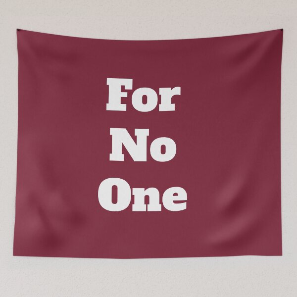 Item preview, For No One designed and sold by QuotesDogma.