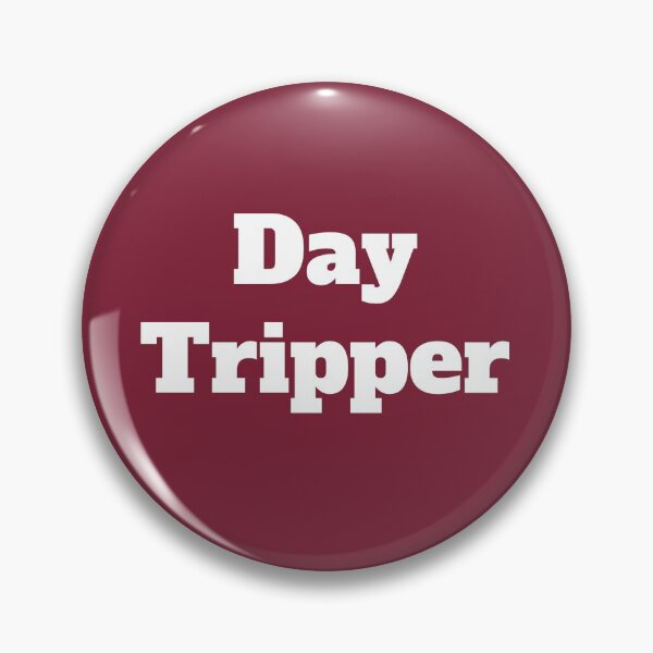 Item preview, Day Tripper designed and sold by QuotesDogma.