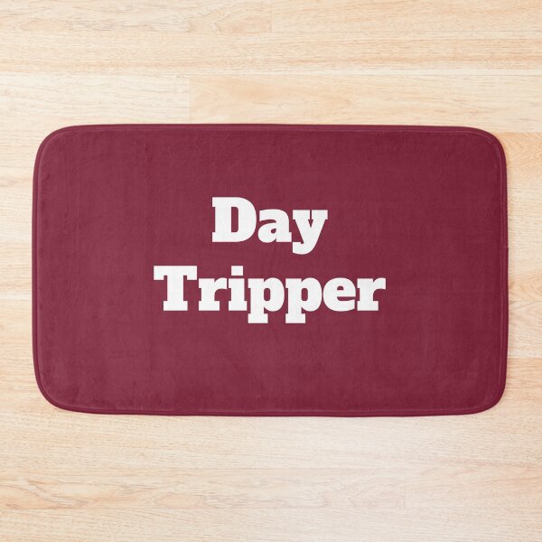 Item preview, Day Tripper designed and sold by QuotesDogma.