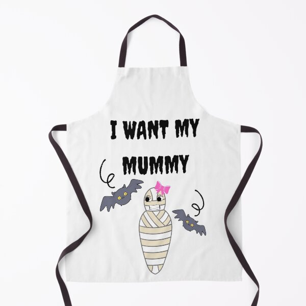 Item preview, I Want My Mummy Happy Mothers Day Mummy's Day Other Version designed and sold by Earthchild8888.
