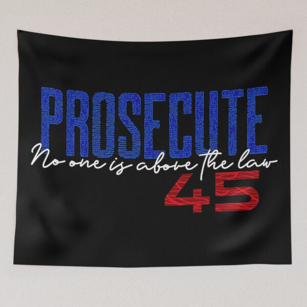 Item preview, Prosecute 45: No One is Above the Law in Red, White and Blue designed and sold by Sheila Pressley.