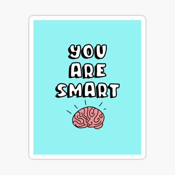 You are smart Sticker
