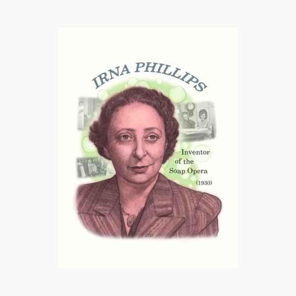 "Irna Phillips, Inventor Of The Soap Opera" Art Print By Eedeeo | Redbubble