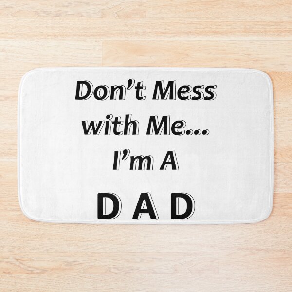 Item preview, Don't Mess with Me I'm a Dad designed and sold by JWIZZY.